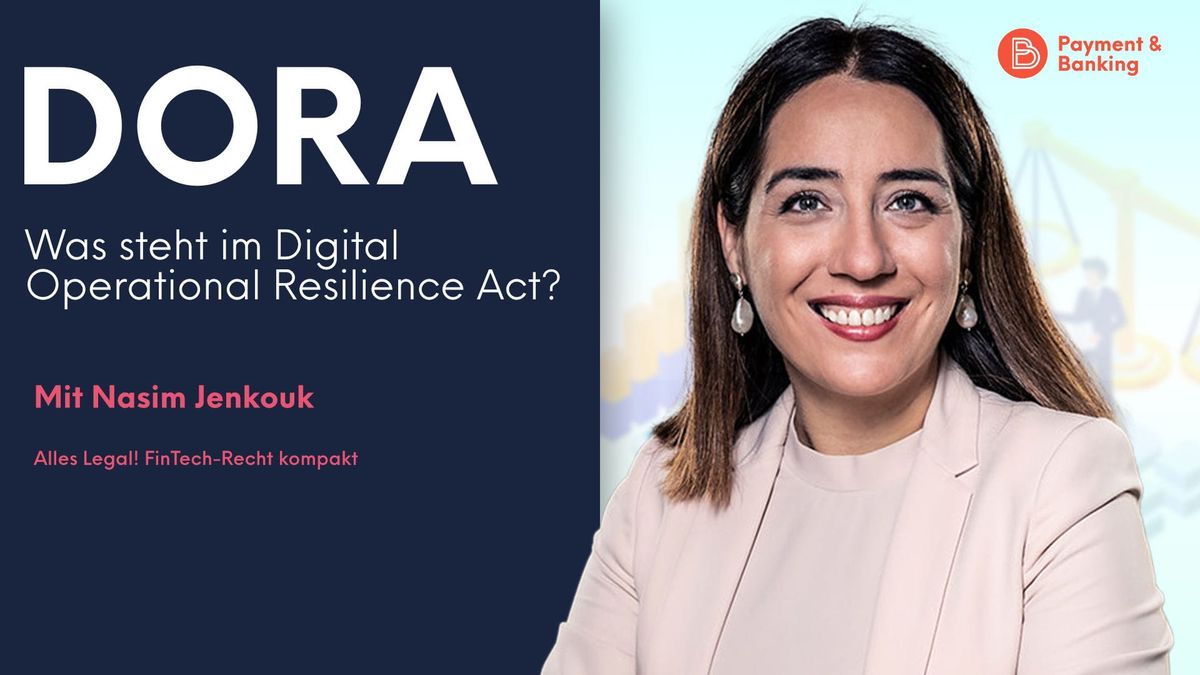 Nasim Jenkouk von PayTechLaw erklärt, was im Digital Operational Resilience Act der Europäischen Kommission steht. Sie führt