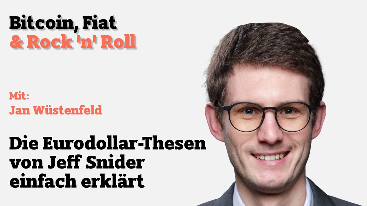 Die Eurodollar-Thesen von Jeff Snider einfach erklärt