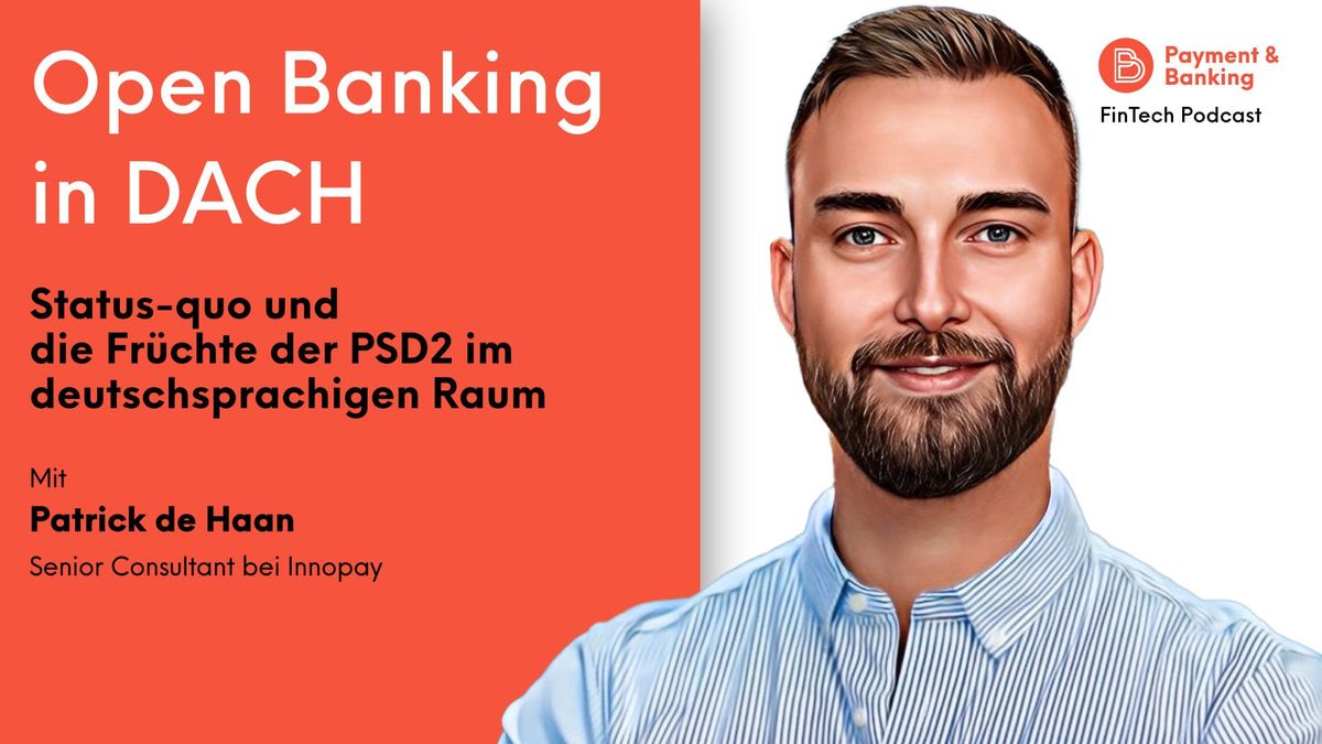Der Status-quo des Open Banking in DACH: Was sind die Geschäftsmodelle, wo ist noch Sand im PSD2-Getriebe und wie sieht der V