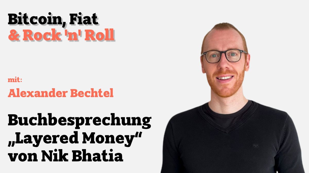 Im Zentrum der heutigen Buchbesprechung von Alexander Bechtel steht das Buch „Layered Money“ von Nik Bhatia. Das Buch untersu