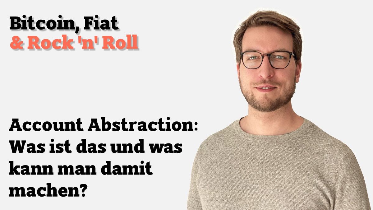 Was ist Account Abstraction, was ermöglicht es und was sind Use Cases, die dadurch ermöglicht werden? All das in der heutigen