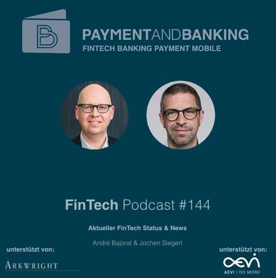 FinTech Podcast #144 –  Aktueller FinTech Status & News