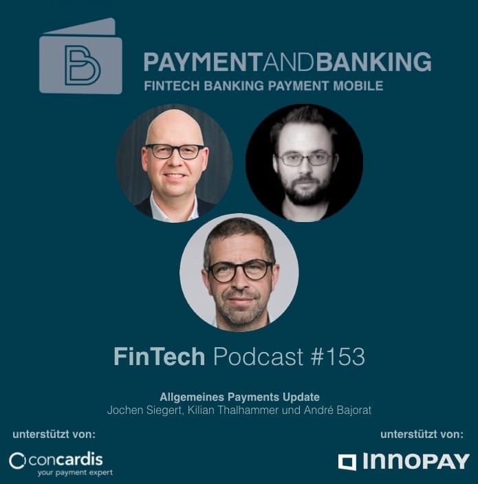 FinTech Podcast #153 – Allgemeines Payments Update