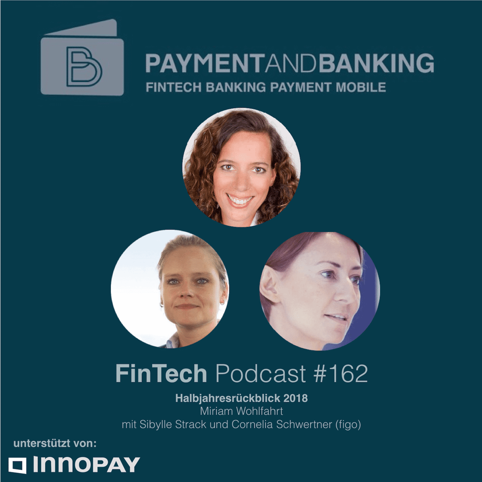 FinTech Podcast #162 – Halbjahr 2018