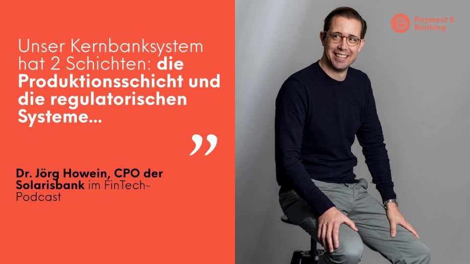 Dr. Jörg Howein über das Kernbanksystem der Solarisbank
