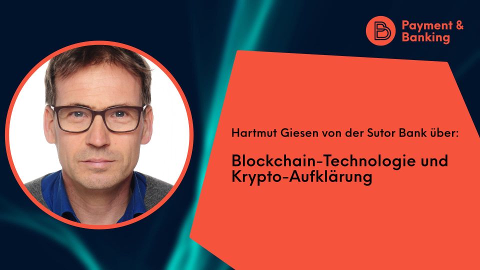 Hartmut Giesen von der Sutor Bank über Krypto-Aufklärung und mehr