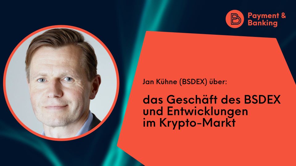Jan Kühne, BSDEX, über Entwicklungen im Krypto-Markt