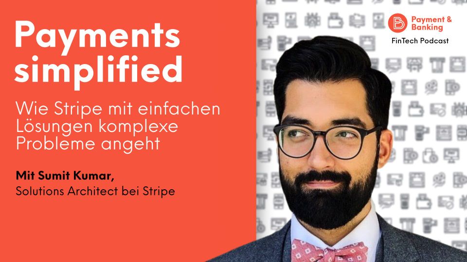 Payments simplified – Wie Stripe mit einfachen Lösungen komplexe Probleme angeht
