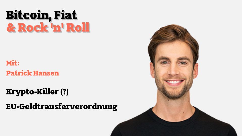 Krypto-Killer (?) EU-Geldtransferverordnung mit Patrick Hansen