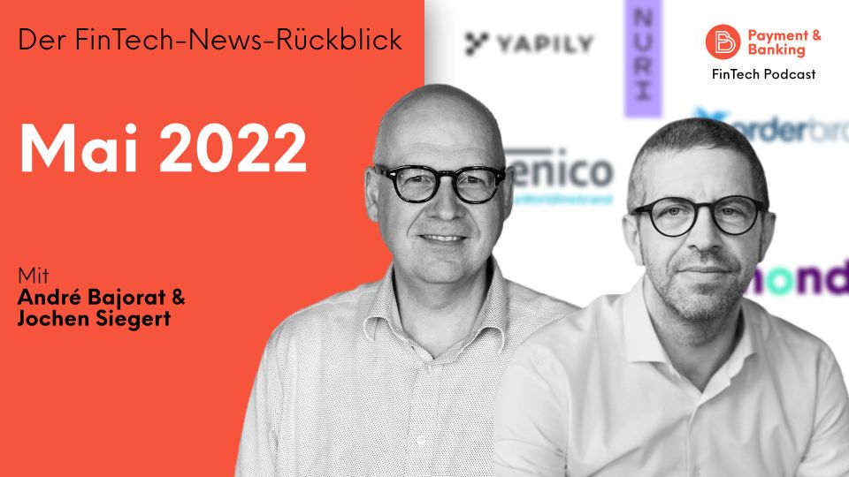 News-Rückblick Mai 2022: Mit Nuri, Klarna, Ingenico & vielen mehr
