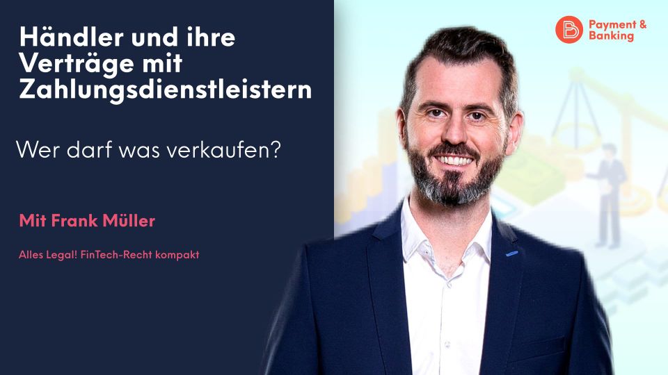 Händler und ihre Verträge mit Zahlungsdienstleistern – Wer darf was verkaufen?