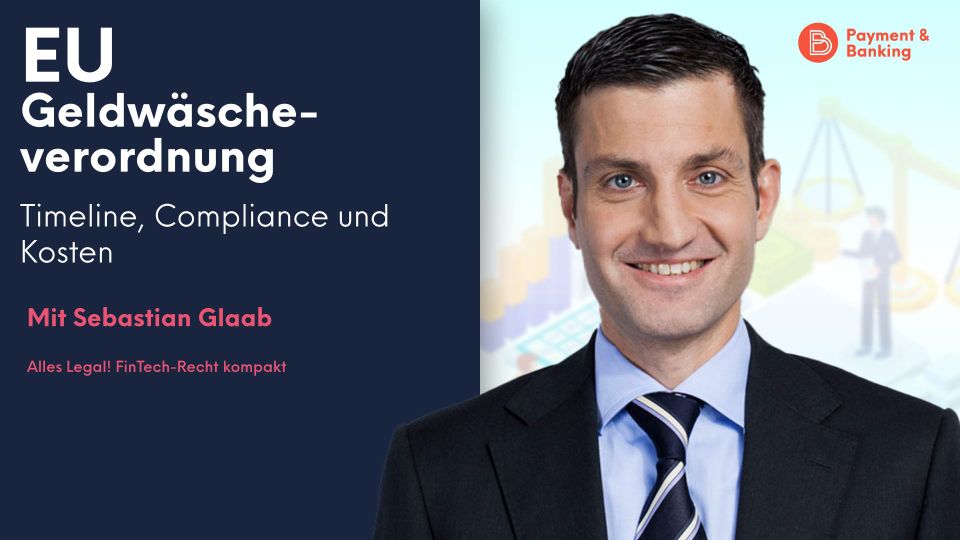 EU-Geldwäscheverordnung Teil 4 – Timeline, Compliance und Kosten