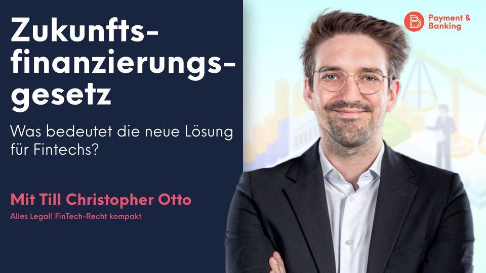 Das Zukunftsfinanzierungsgesetz – Was bedeutet die neue Lösung für Fintechs?