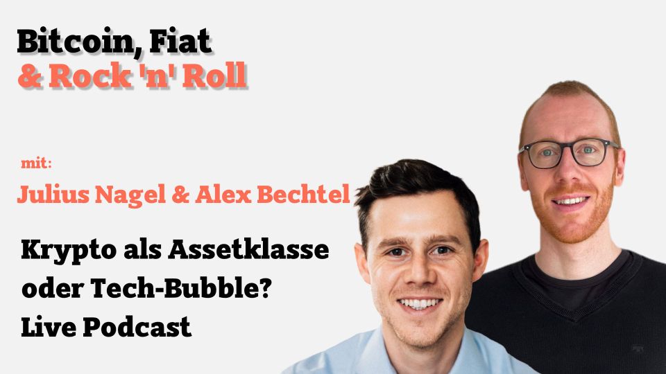 Krypto als Assetklasse oder Tech-Bubble? – Live Podcast mit Julius Nagel