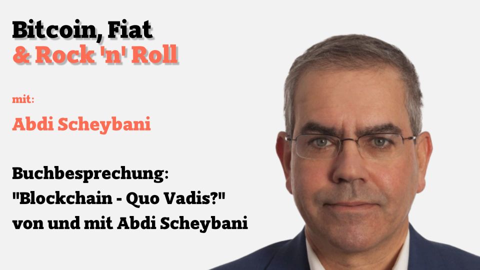 „Blockchain – Quo Vadis? Buchbesprechung mit Abdi Scheybani