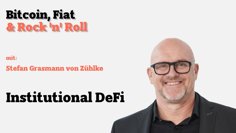 Institutional DeFi mit Stefan Grasmann von Zühlke