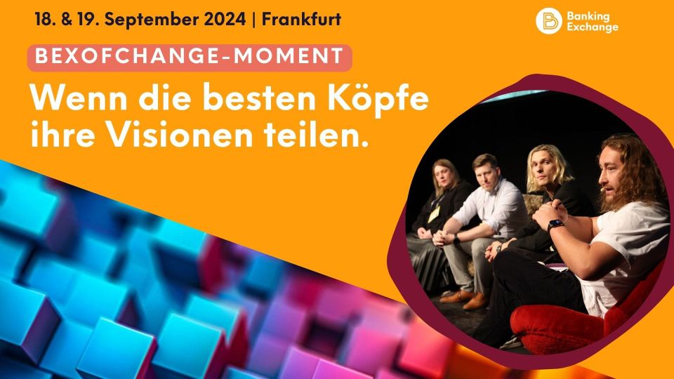 Banking Exchange 2024: Banken im Wandel