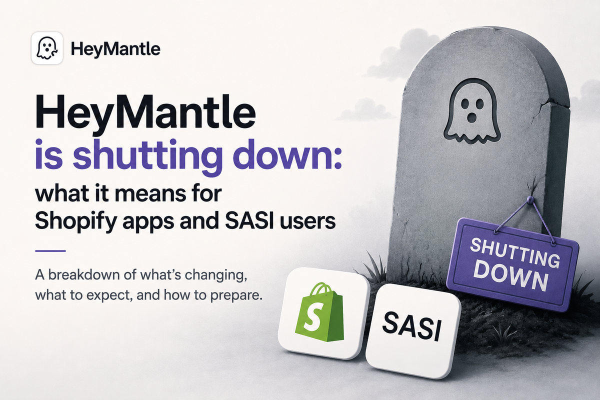 HeyMantle shutting down: what it means for Shopify apps and SASI users