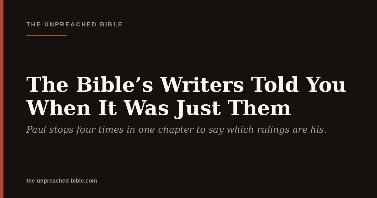 The Bible’s Writers Told You When It Was Just Them