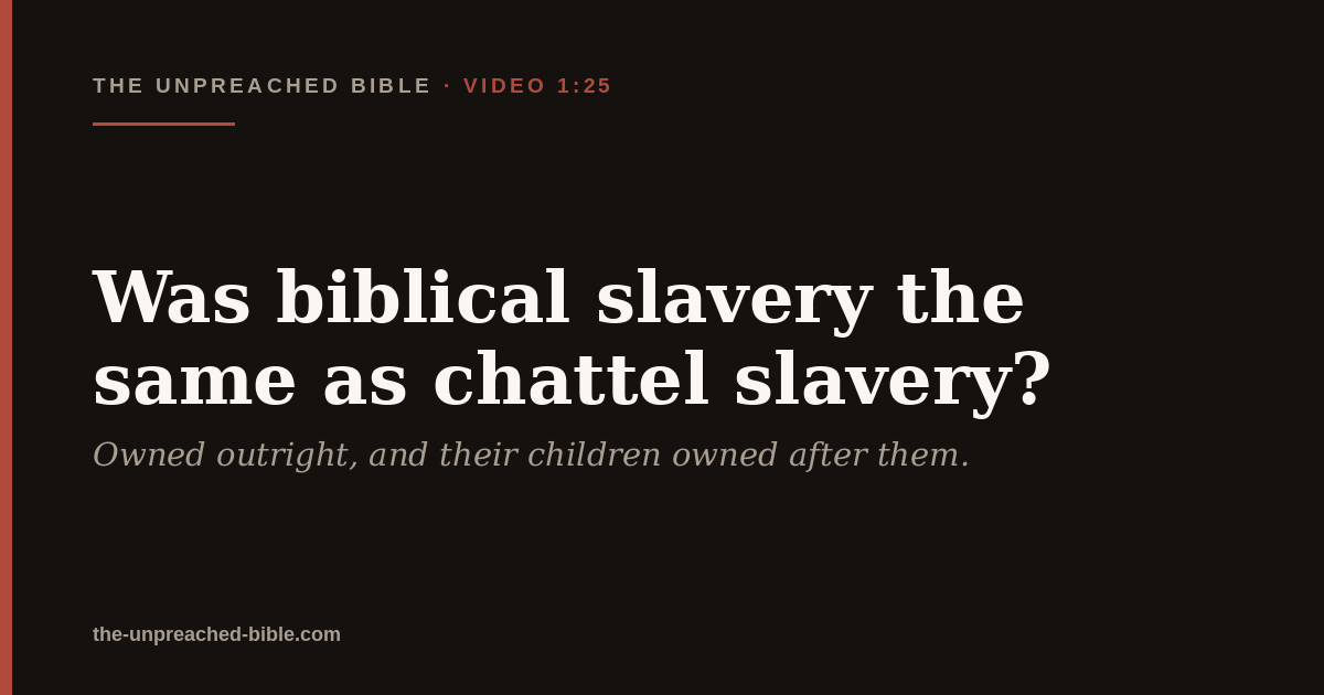 Was biblical slavery the same as chattel slavery?