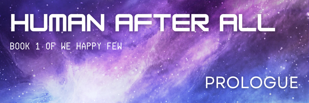 Human After All: Prologue