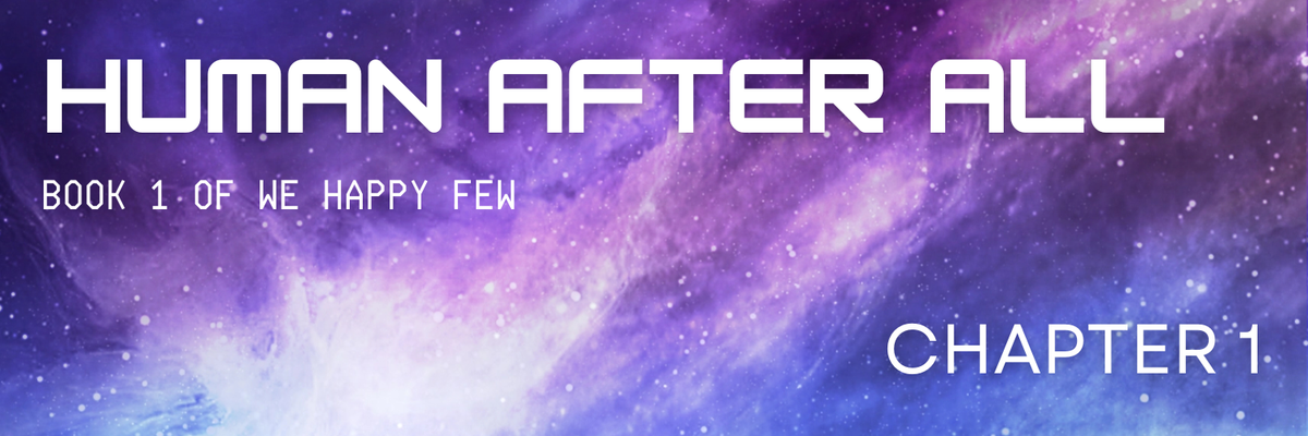 Human After  All: Chapter 1