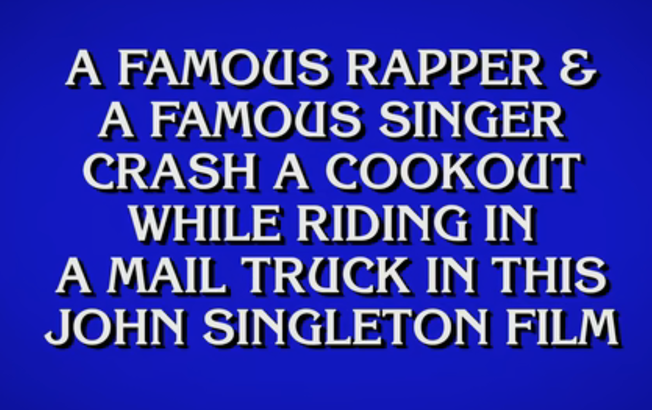 A famous rapper and a famous singer crash a cookout while riding in a mail truck in this John Singleton film.
