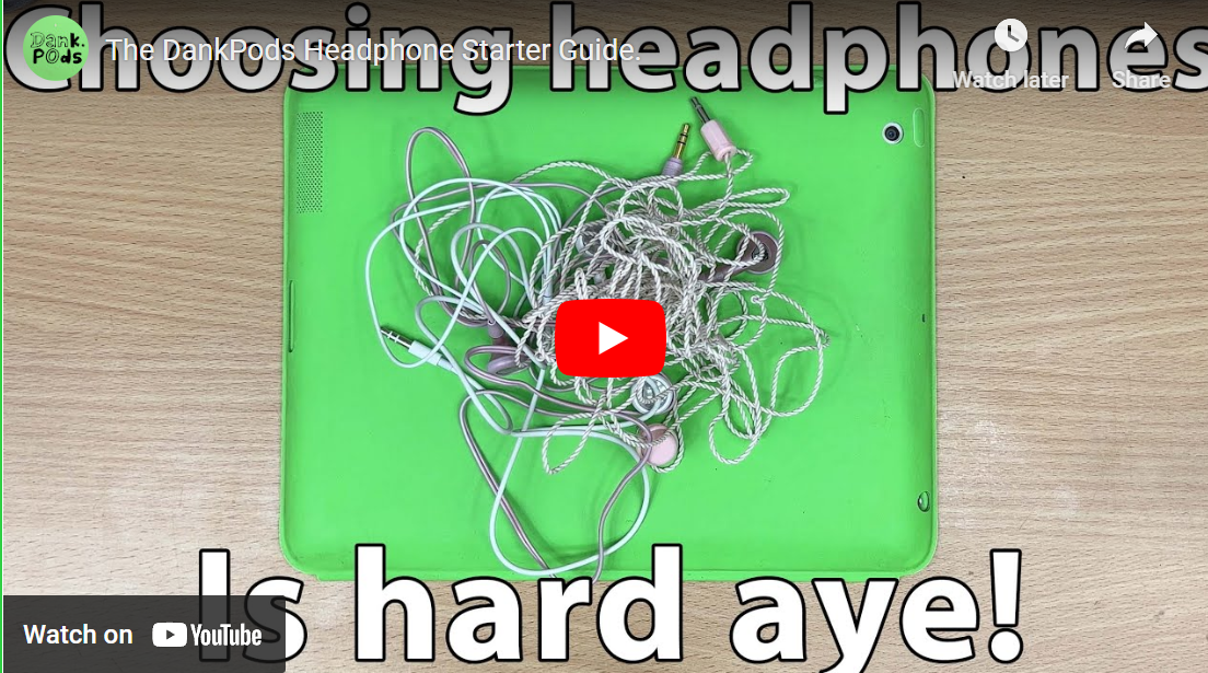 The DankPods Headphone Starter Guide