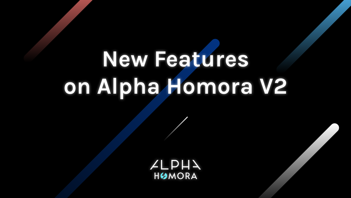 New features on Alpha Homora V2