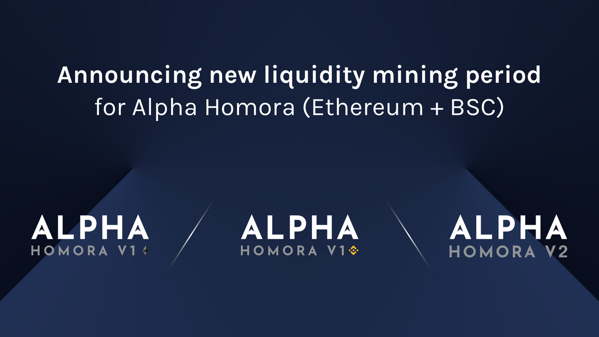 Announcing New Liquidity Mining Period for Alpha Homora (Ethereum + BSC)