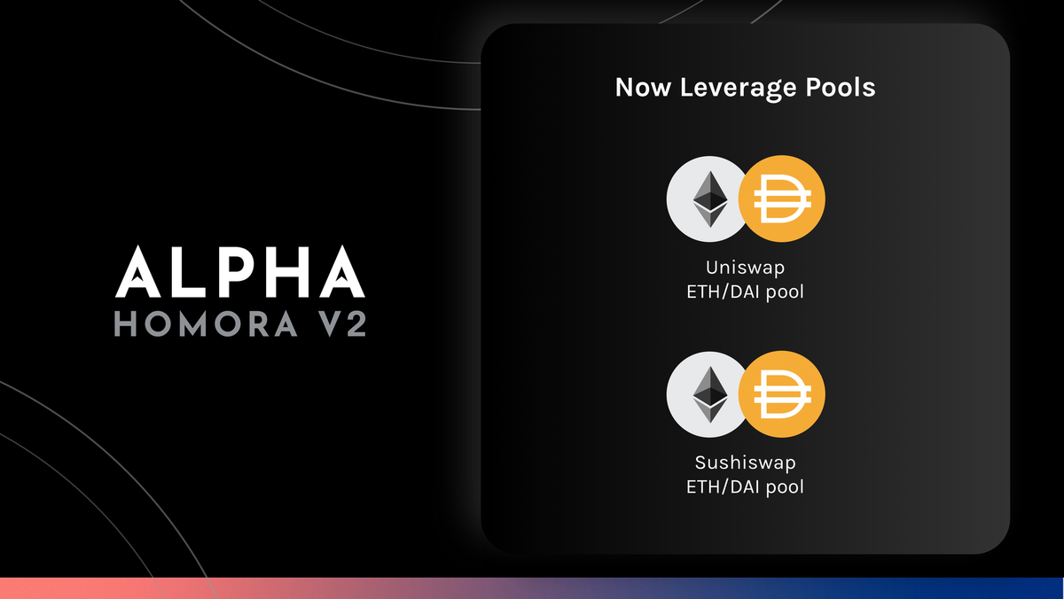 Alpha Homora V2 Adds Leveraged ETH/DAI Pools on Uniswap & Sushiswap