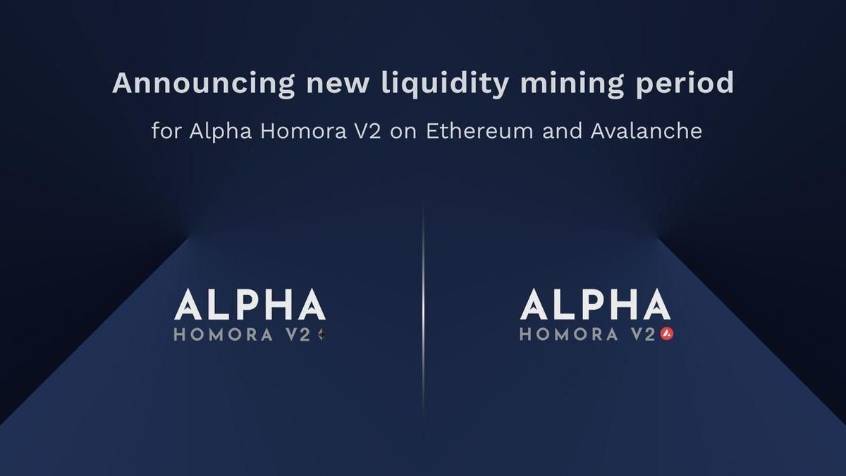 New Liquidity Mining Period & Rewards for Alpha Homora V2 on Ethereum and Avalanche