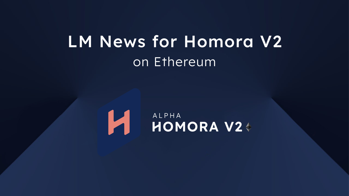 New Liquidity Mining Period & Rewards for Homora V2 on Ethereum