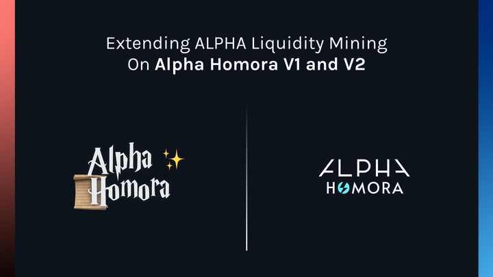 Extending ALPHA Liquidity Mining On Alpha Homora V1 and V2