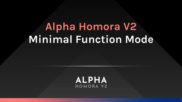 Alpha Homora V2: Minimal Function Mode