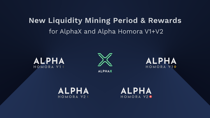 New Liquidity Mining Period & Rewards for AlphaX and Alpha Homora V1 + V2