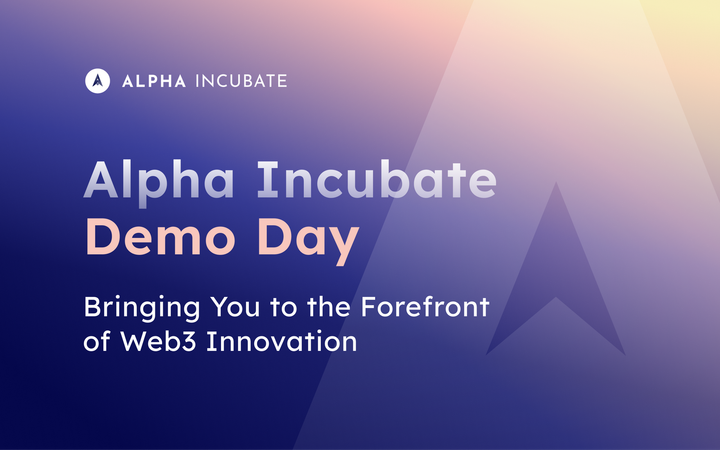 Alpha Incubate Demo Day: Bringing You to the Forefront of Web 3.0 Innovation