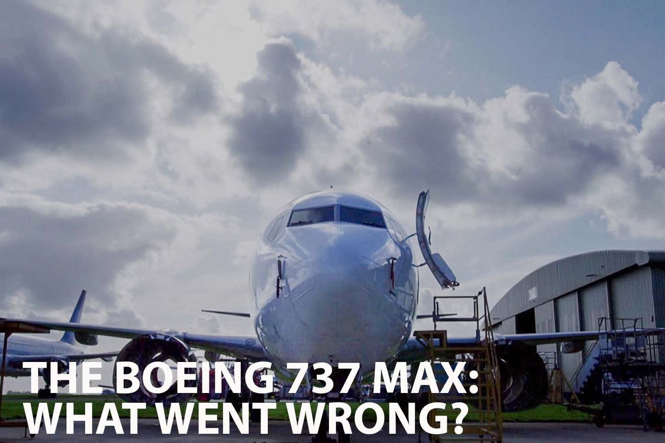 The Boeing 737 Max: What Went Wrong?