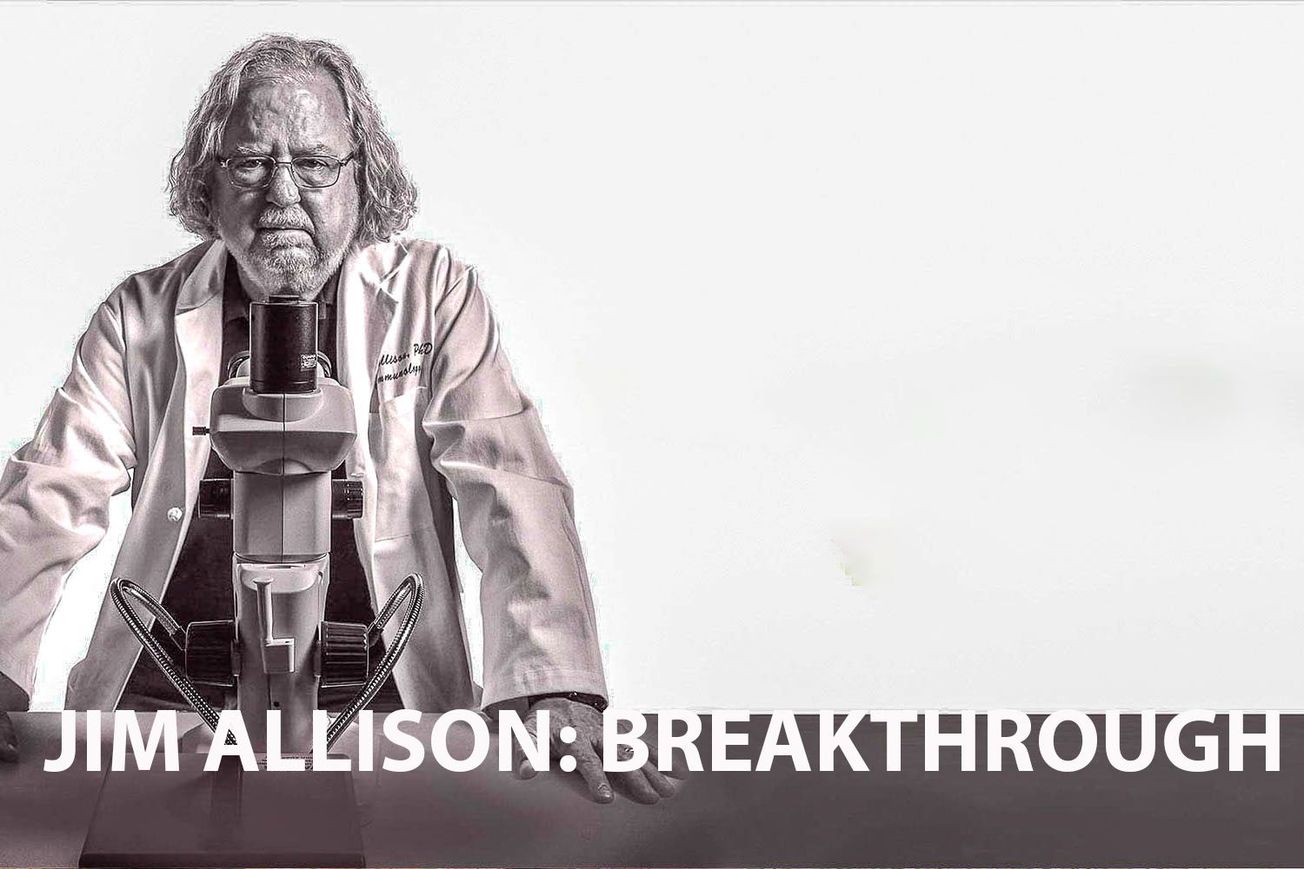 Jim Allison: Breakthrough - A Revolutionary Approach to Cancer Treatment