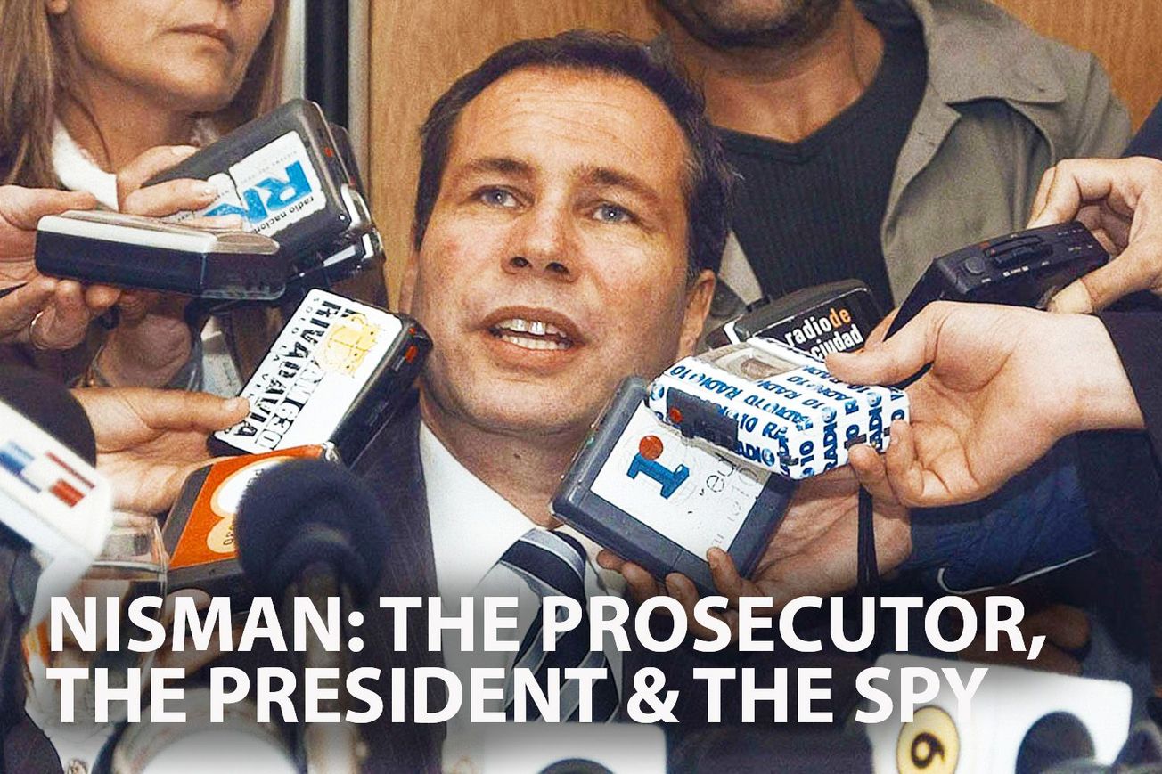 Nisman: The Prosecutor, The President and The Spy