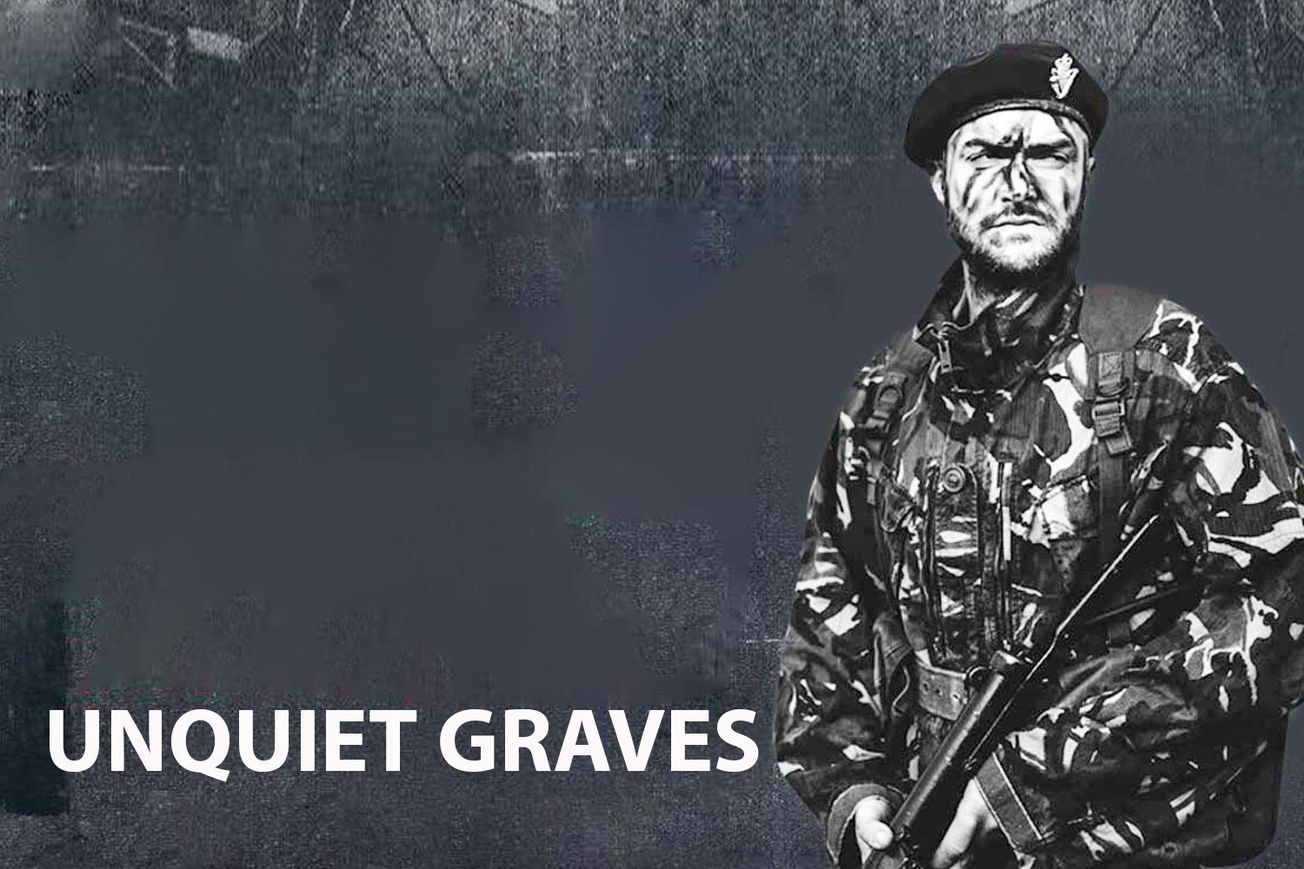 Unquiet Graves: Unearthing Britain’s Secret Role in The Troubles