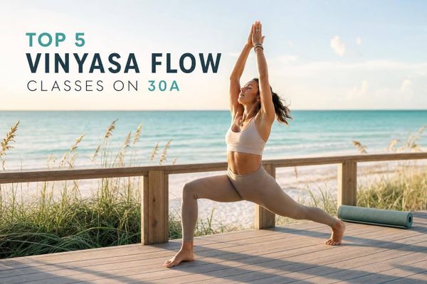 Top 5 Vinyasa Flow Classes on 30A