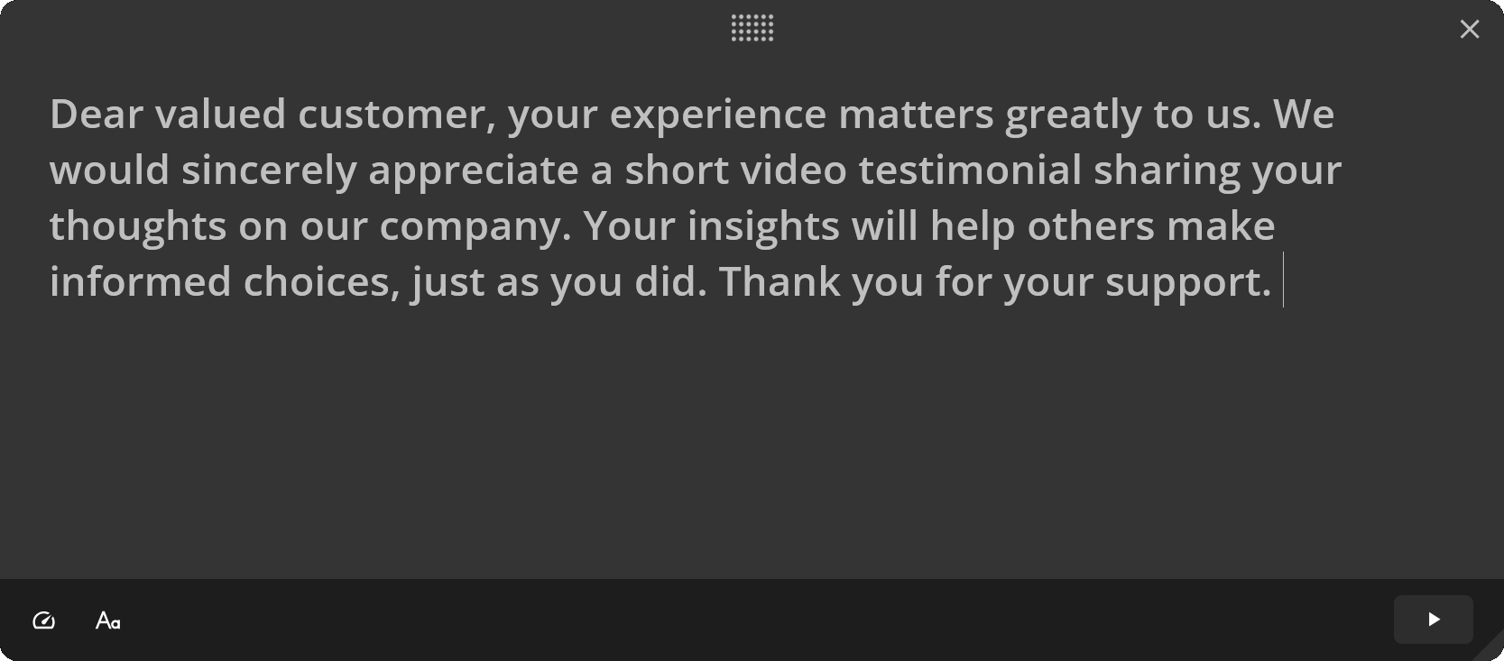 Teleprompter tool for use in creating a customer review request video. 