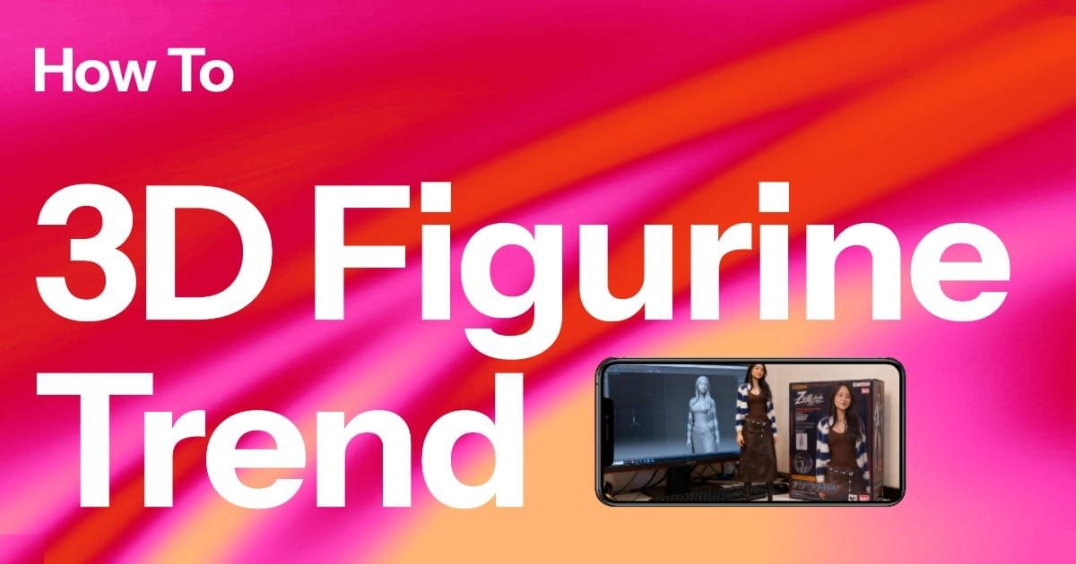 How To Do The AI 3D Figurine Trend