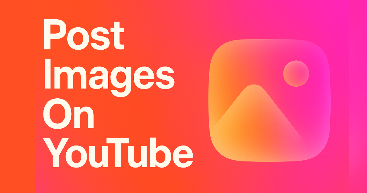 How To Post An Image On YouTube