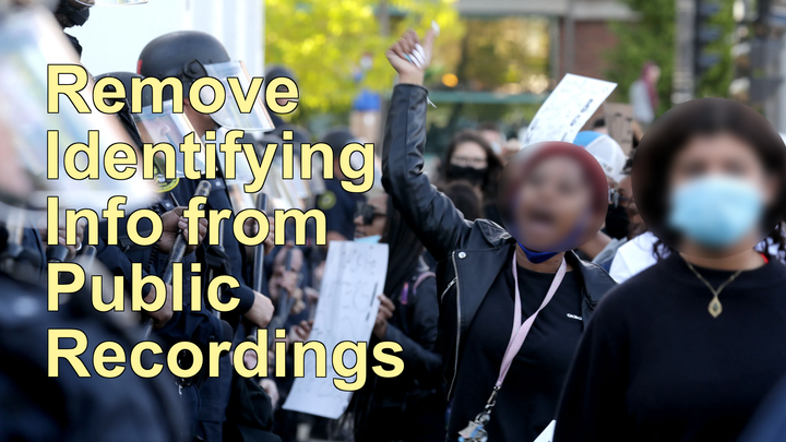 How to Remove Identifying Information from Photos and Videos Filmed in Public