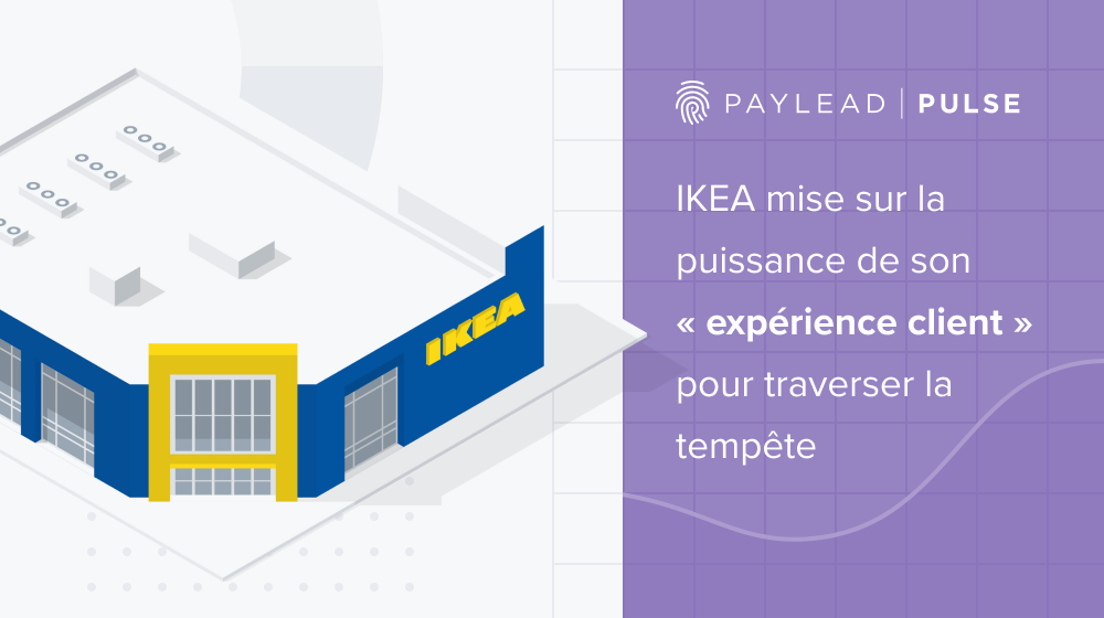 IKEA mise sur la puissance de son « expérience client » pour traverser la tempête
