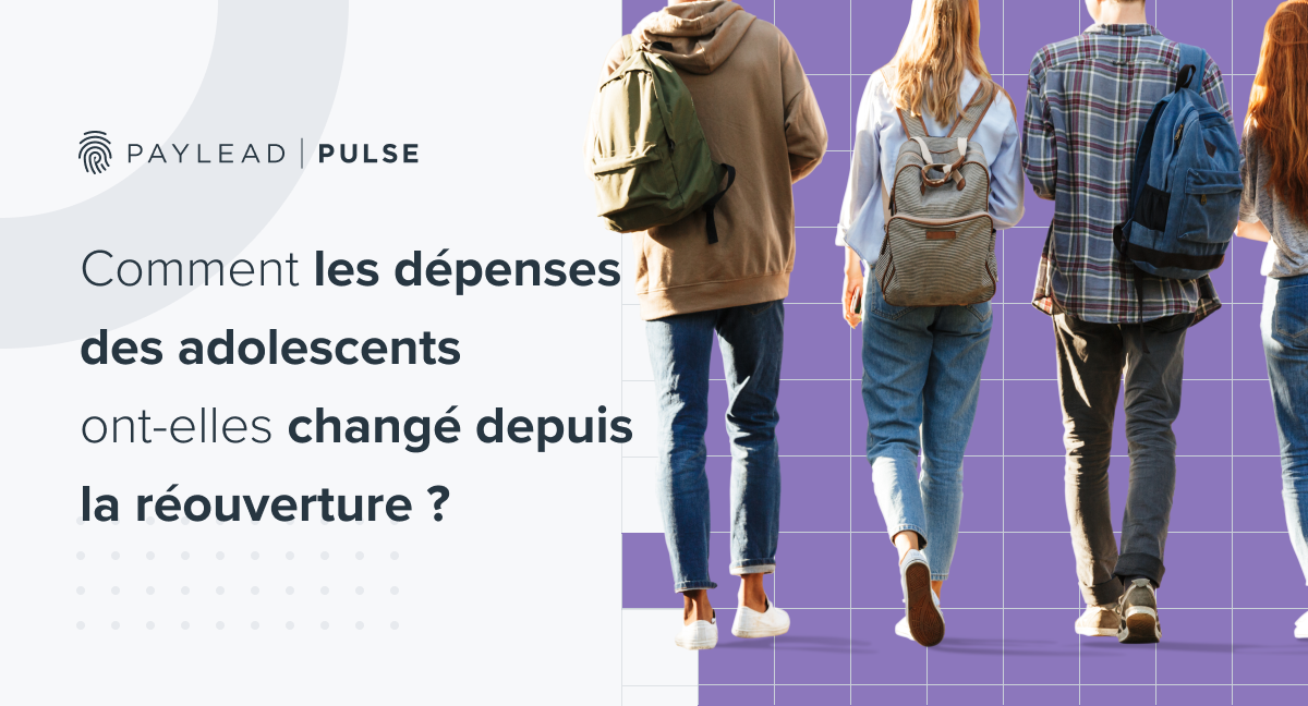 Comment les dépenses des adolescents ont-elles changé depuis la réouverture ?