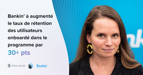 Comment Bankin' a augmenté l'engagement de ses clients avec PayLead