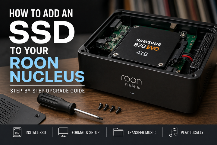 How to Add an SSD to Your Roon Nucleus (Step-by-Step Upgrade Guide)